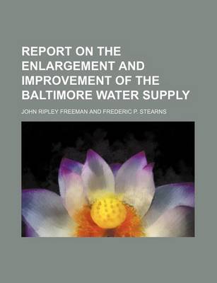 Book cover for Report on the Enlargement and Improvement of the Baltimore Water Supply