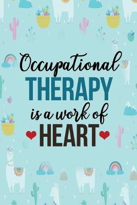 Book cover for Occupational Therapy Is A Work Of Heart