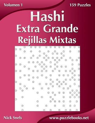 Book cover for Hashi Extra Grande Rejillas Mixtas - Volumen 1 - 159 Puzzles