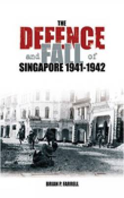 Book cover for The Defence and Fall of Singapore 1941-1942