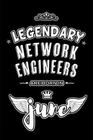 Cover of Legendary Network Engineers are born in June