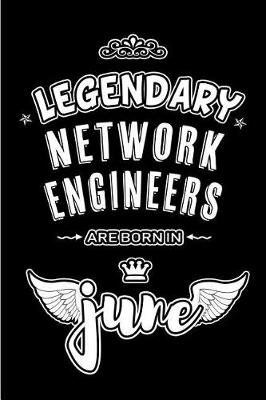 Book cover for Legendary Network Engineers are born in June