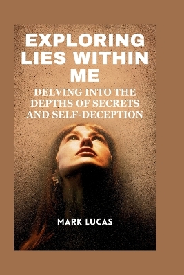 Book cover for Exploring Lies Within Me