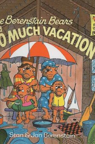 Cover of The Berenstain Bears and Too Much Vacation