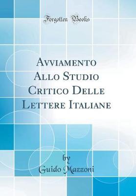 Book cover for Avviamento Allo Studio Critico Delle Lettere Italiane (Classic Reprint)