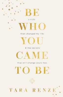 Book cover for Be Who You Came To Be