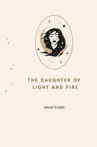 Cover of The Daughter of Light and Fire