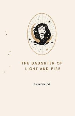 Book cover for The Daughter of Light and Fire