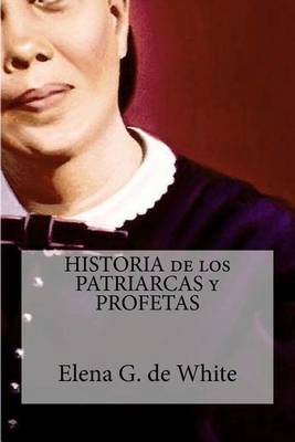 Book cover for Historia de Los Patriarcas y Profetas