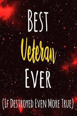 Book cover for Best Veteran Ever (If Destroyed Even More True)