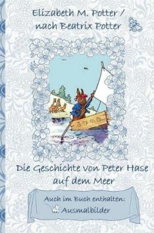 Cover of Die Geschichte von Peter Hase auf dem Meer (inklusive Ausmalbilder, deutsche Erstveröffentlichung! )
