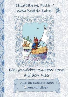 Book cover for Die Geschichte von Peter Hase auf dem Meer (inklusive Ausmalbilder, deutsche Erstveröffentlichung! )