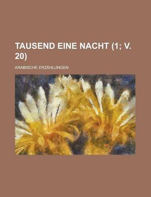 Book cover for Tausend Eine Nacht; Arabische Erzahlungen (1; V. 20 )