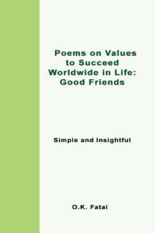 Cover of Poems on Values to Succeed Worldwide in Life - Good Friends