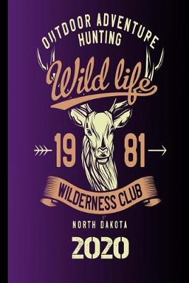 Book cover for Outdoor Adventure Hunting Wild Life 1981 Wilderness Club North Dakota 2020