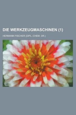 Cover of Die Werkzeugmaschinen (1)