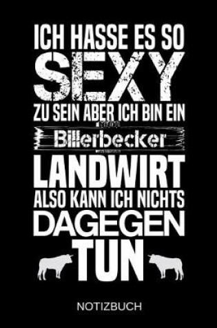 Cover of Ich hasse es so sexy zu sein aber ich bin ein Billerbecker Landwirt also kann ich nichts dagegen tun