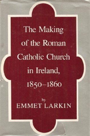 Cover of Making of the Roman Catholic Church in Ireland, 1850-60