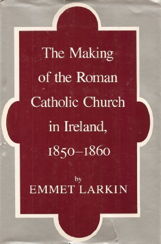 Book cover for Making of the Roman Catholic Church in Ireland, 1850-60