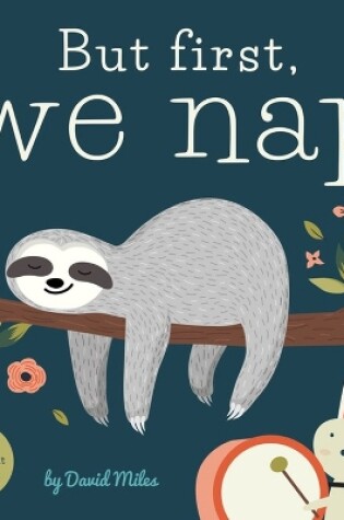 Cover of But First, We Nap