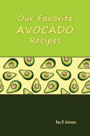 Cover of Our Favorite Avocado Recipes