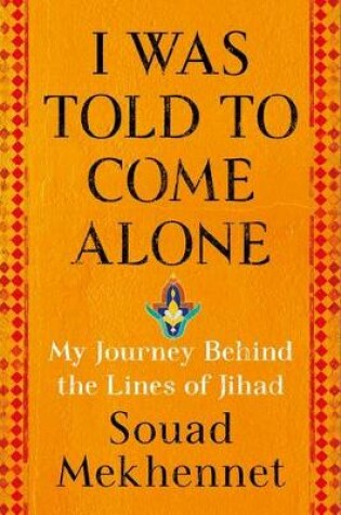 Cover of I Was Told to Come Alone