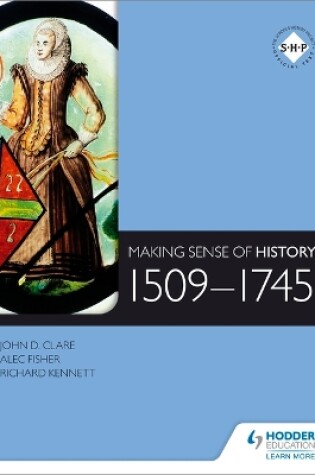 Cover of Making Sense of History: 1509-1745