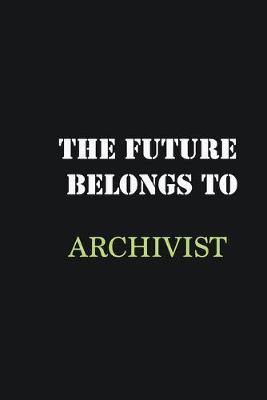 Book cover for The future belongs to Archivist