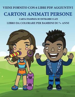 Book cover for Libro da colorare per bambini di 7+ anni (Cartoni Animati Persone)