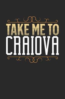 Book cover for Take Me To Craiova