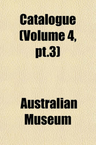 Cover of Catalogue (Volume 4, PT.3)