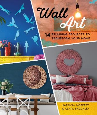 Book cover for Wall Art: 14 Stunning Feature Wall Projects to Transform Your Home