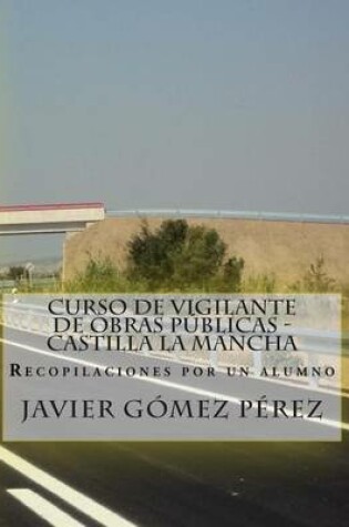 Cover of Curso de Vigilante de Obras PUblicas - Castilla la Mancha