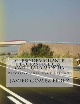 Book cover for Curso de Vigilante de Obras PUblicas - Castilla la Mancha