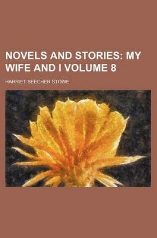 Cover of Novels and Stories Volume 8; My Wife and I