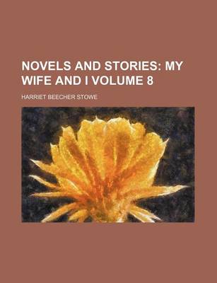 Book cover for Novels and Stories Volume 8; My Wife and I