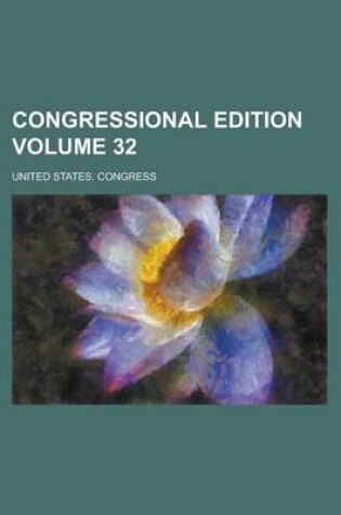 Cover of Congressional Edition Volume 32