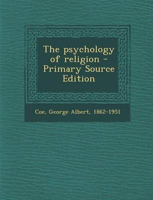 Book cover for The Psychology of Religion - Primary Source Edition