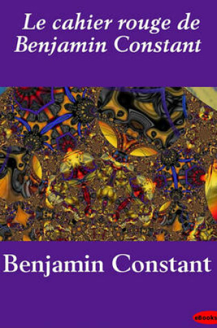 Cover of Le Cahier Rouge de Benjamin Constant