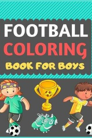 Cover of Football Coloring Book For Boys