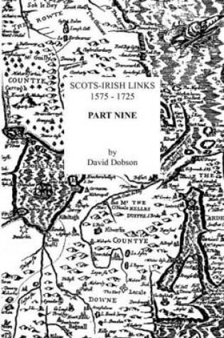 Cover of Scots-Irish Links, 1575-1725. Part Nine