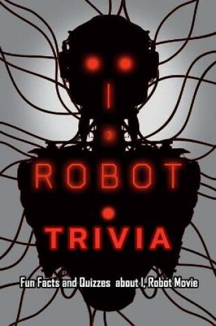 Cover of I, Robot Trivia