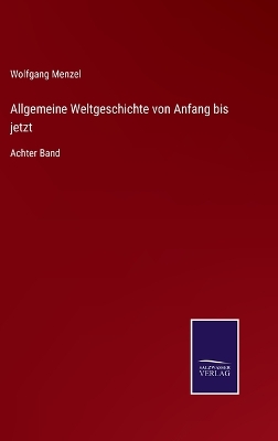 Book cover for Allgemeine Weltgeschichte von Anfang bis jetzt