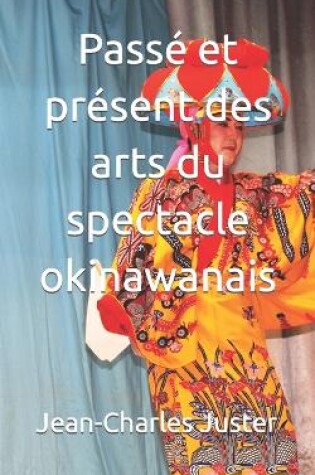 Cover of Passé et présent des arts du spectacle okinawanais