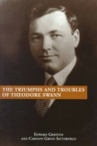 Cover of The Triumphs and Troubles of Theodore Swann