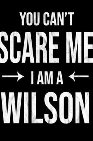 Cover of You Can't Scare Me I'm A Wilson