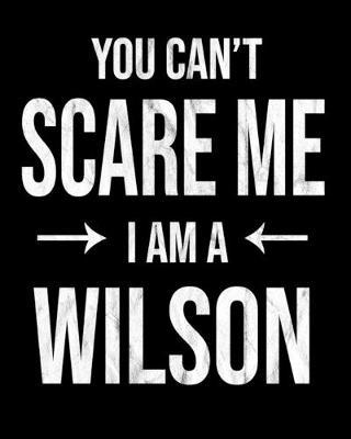 Book cover for You Can't Scare Me I'm A Wilson