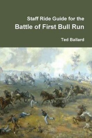 Cover of Staff Ride Guide for the Battle of First Bull Run