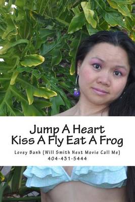 Book cover for Jump a Heart Kiss a Fly Eat a Frog