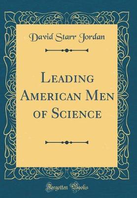 Book cover for Leading American Men of Science (Classic Reprint)